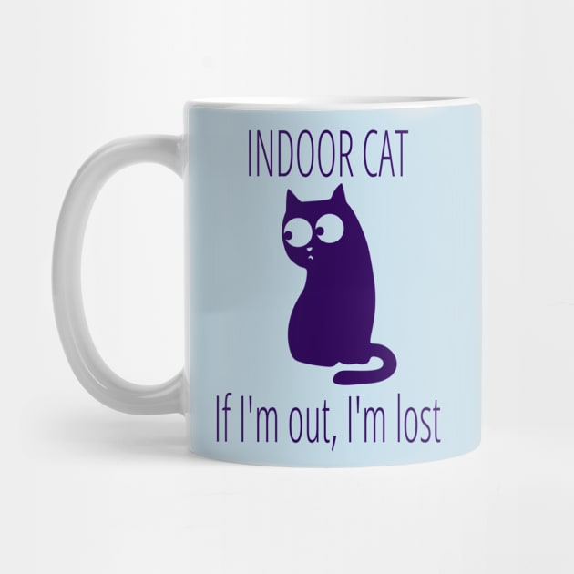 Indoor Cat If I'm Out I'm Lost by FlashMac